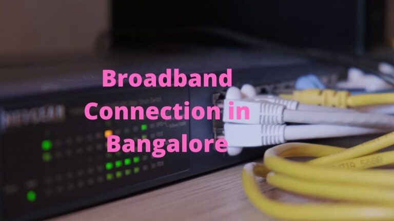 Broadband Connections in Bangalore Best Plans