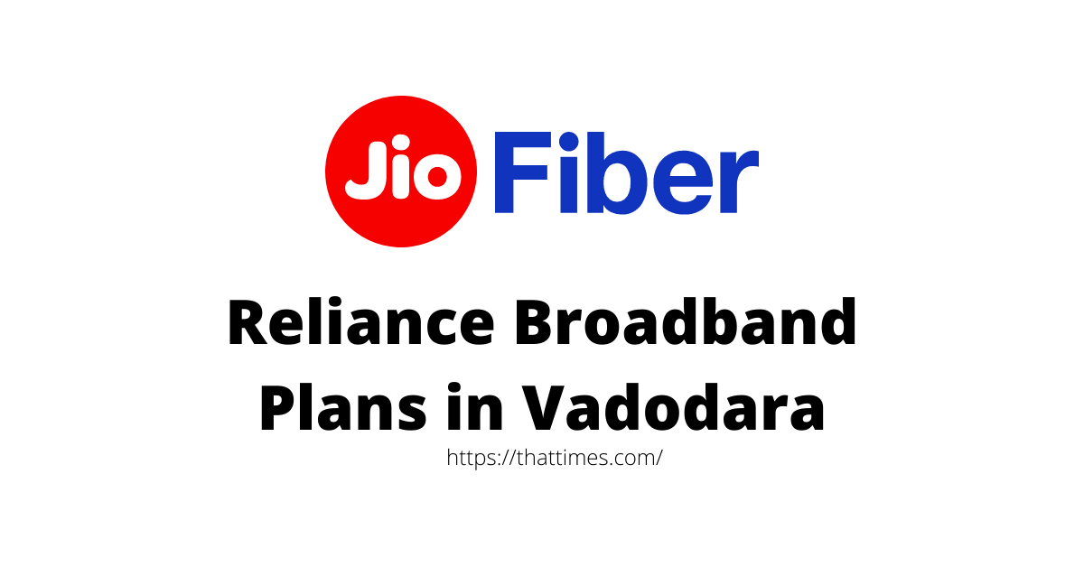Reliance Broadband Plans in Vadodara