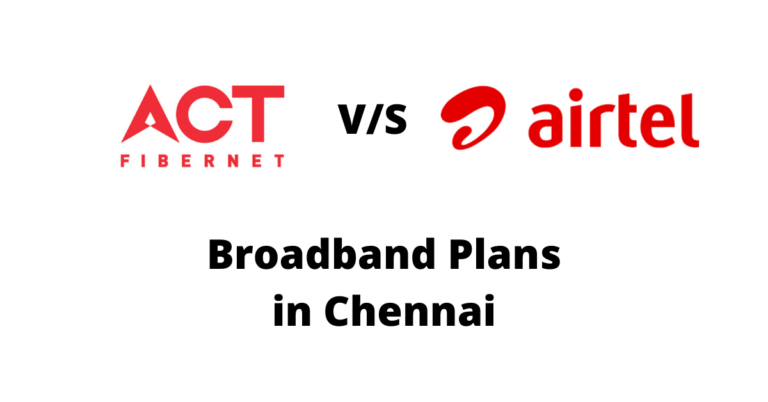 ACT Fibernet vs Airtel Broadband Plans in Chennai