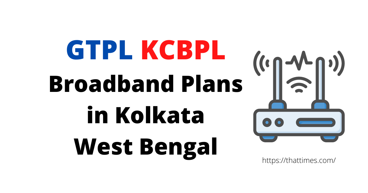 GTPL KCBPL Broadband Best Plans in Kolkata West Bengal