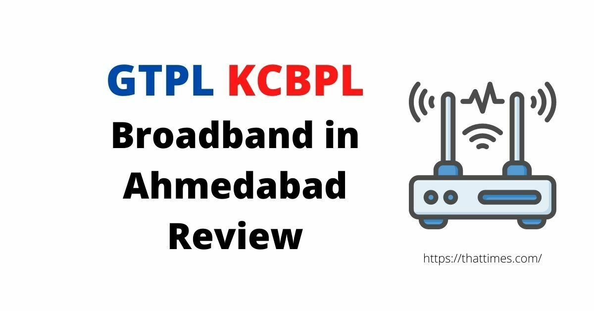 GTPL Broadband in Ahmedabad Review All Best Plans