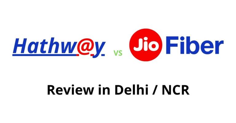 Hathway Broadband vs Jio Fiber Review in Delhi / NCR Plans