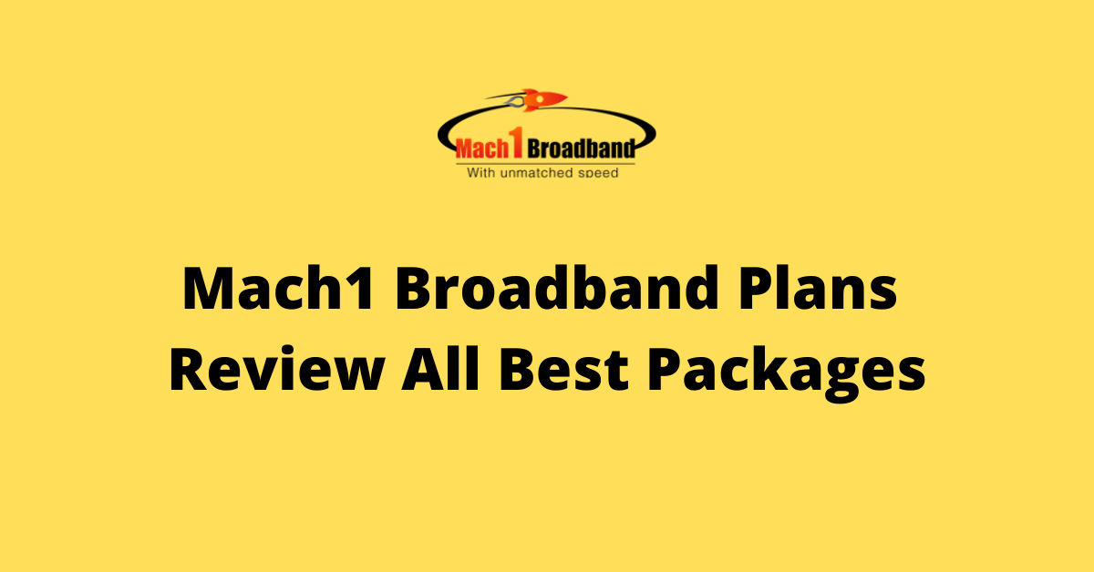 Mach1 Broadband Plans Review All Best Packages