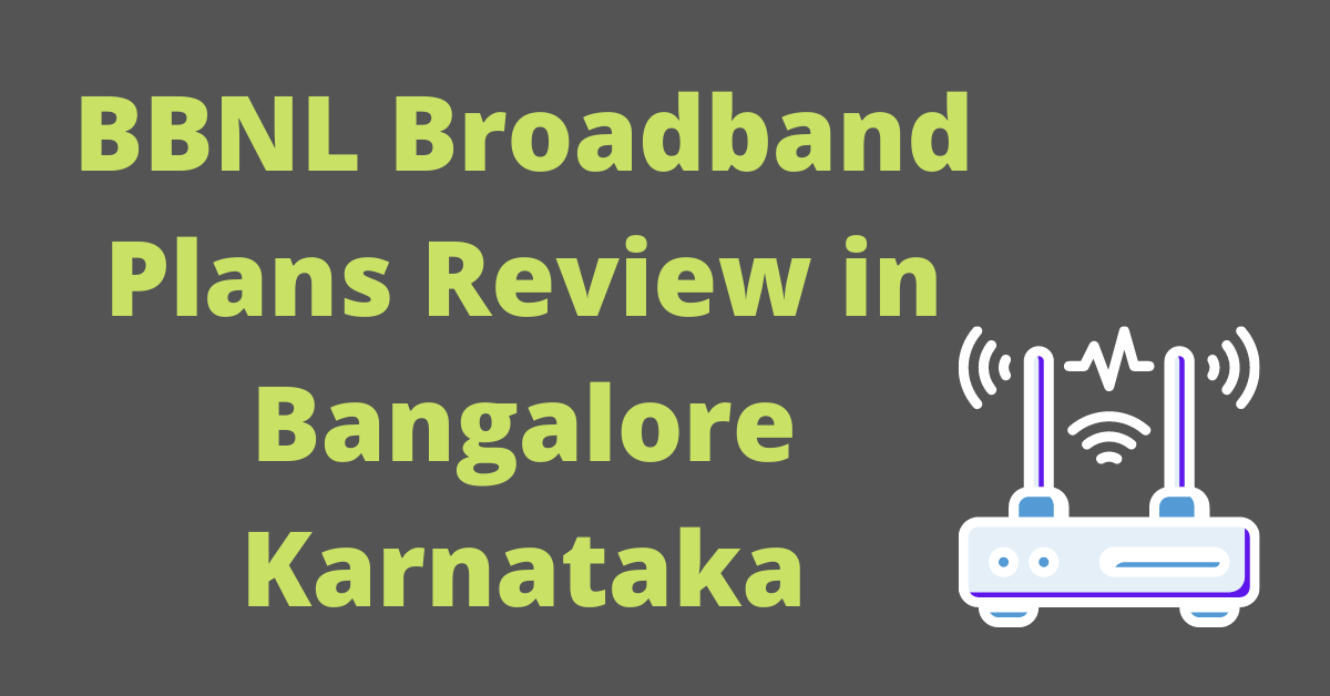 BBNL Broadband Plans Review in Bangalore Karnataka