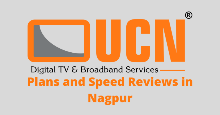 UCN Broadband Plans and Speed Reviews in Nagpur